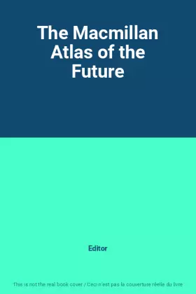 Couverture du produit · The Macmillan Atlas of the Future