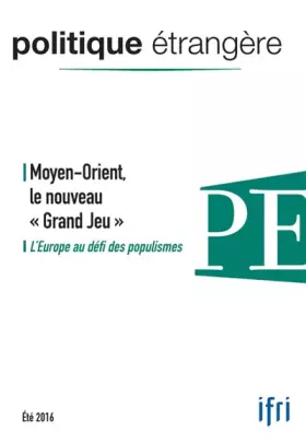 Couverture du produit · Politique Étrangère Vol.81 2/2016 Moyen-Orient, le Nouveau "Grand Jeu" Etei 2016