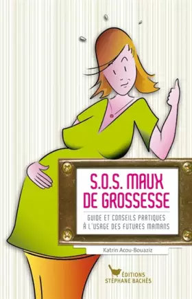 Couverture du produit · S.O.S. MAUX DE GROSSESSE