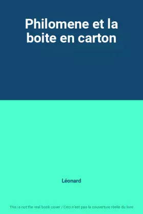 Couverture du produit · Philomene et la boite en carton