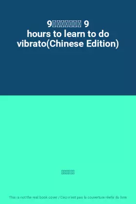 Couverture du produit · 9小时学会做抖音 9 hours to learn to do vibrato(Chinese Edition)