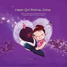 Couverture du produit · CNPIEC Happy Qixi Festival, Elena! / Prunus Press USA (CHINESE AND ENGLISH EDITION)