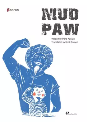 Couverture du produit · CNPIEC Mud Paw / By PENG Xuejun / Prunus Press USA / 2021 English Edition