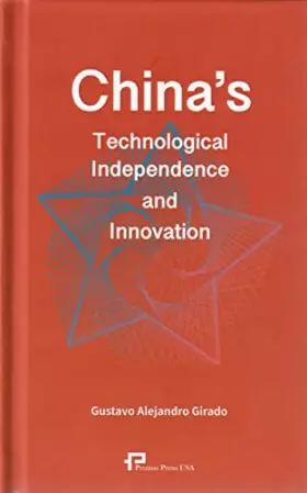 Couverture du produit · China's Technological Independence and Innovation 探寻技术独立与革新的当代中国 Chines-English Edition