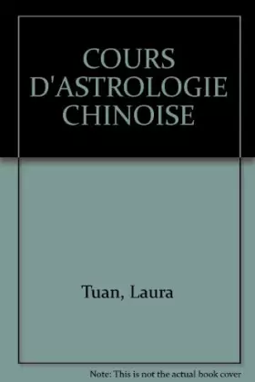 Couverture du produit · COURS D'ASTROLOGIE CHINOISE