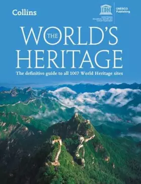 Couverture du produit · Worlds Heritage: The Definitive Guide to All 1007 World Heritage Sites
