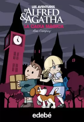 Couverture du produit · 3. LA CAIXA MÀGICA, DE ANA CAMPOY (Les aventures d’Alfred & Agatha)