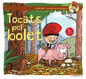 Couverture du produit · Tocats Pel Bolet (El Patufet i les tradicions catalanes) Segunda Edición: 10