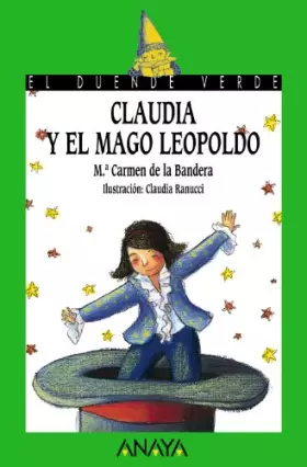Couverture du produit · Claudia y el mago Leopoldo (LITERATURA INFANTIL (6-11 años) - El Duende Verde)