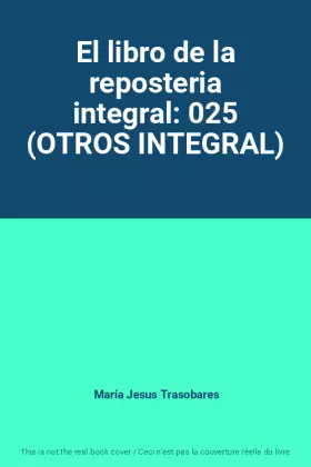 Couverture du produit · El libro de la reposteria integral: 025 (OTROS INTEGRAL)