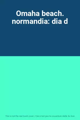 Couverture du produit · Omaha beach. normandia: dia d