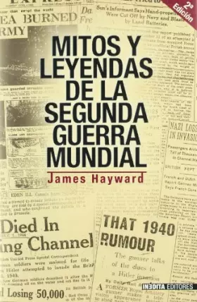 Couverture du produit · MITOS Y LEYENDAS SEGUNDA GUERRA MUNDIAL (HISTORIA INEDITA)