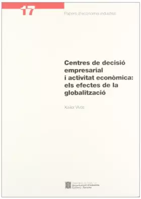 Couverture du produit · Centres de decisió empresarial i activitat econòmica: els efectes de la globalització (Papers d'economia industrial)
