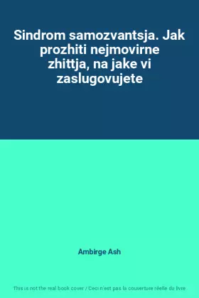 Couverture du produit · Sindrom samozvantsja. Jak prozhiti nejmovirne zhittja, na jake vi zaslugovujete