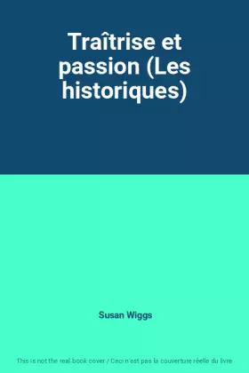 Couverture du produit · Traîtrise et passion (Les historiques)