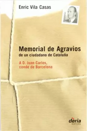 Couverture du produit · Memorial de agravios de un ciudadano de Cataluña: a D. Juan Carlos, conde de Barcelona