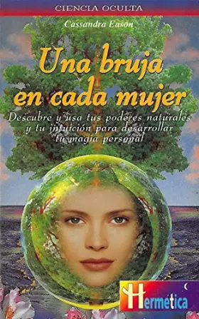 Couverture du produit · Bruja en cada mujer, una: Descubre y usa tus poderes naturales y tu intuición para desarrollar tu magia personal