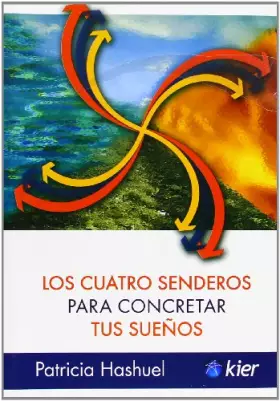 Couverture du produit · Los cuatro senderos para concretar tus suenos / The four paths to realize your dreams (Spanish Edition)