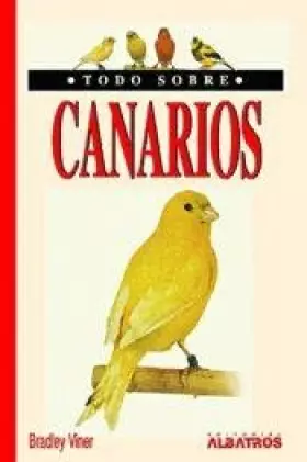 Couverture du produit · Todo sobre canarios / All about your Canary (Todo Sobre.../ All About...) (Spanish Edition)