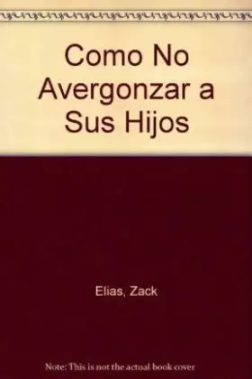 Couverture du produit · Como No Avergonzar a Sus Hijos (Spanish Edition)
