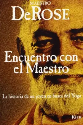 Couverture du produit · Encuentro con el maestro/ Meeting the Teacher: La Historia De Un Joven En Busca De Un Maestro De Yoga (Spanish Edition)