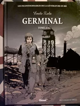 Couverture du produit · Germinal Tome 1, Les incontournables de la littérature en BD