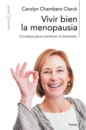 Couverture du produit · Vivir bien la menopausia: Consejos para mantener tu bienestar: 74 (Cuerpo y Salud)