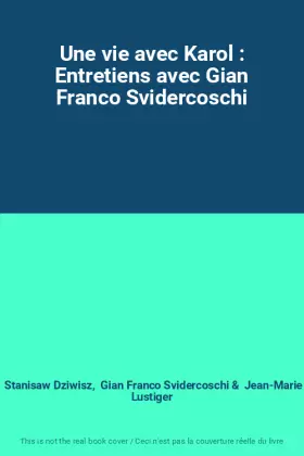Couverture du produit · Une vie avec Karol : Entretiens avec Gian Franco Svidercoschi