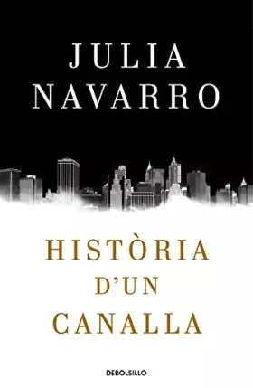 Couverture du produit · Història d'un canalla (Julia Navarro)