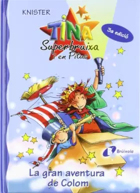 Couverture du produit · La gran aventura de Colom (Catalá - A PARTIR DE 6 ANYS - PERSONATGES I SÈRIES - Tina Superbruixa i en Pitus)