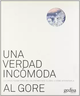 Couverture du produit · Una verdad incomoda: La crisis planetaria del calentamiento global y como afrontarla/ The Planetary Emergency of Global Warming