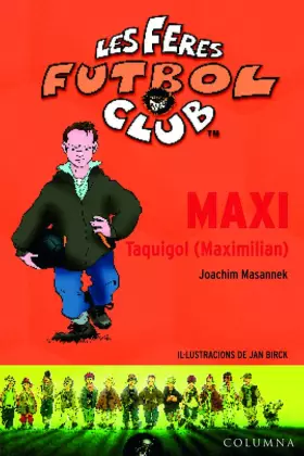 Couverture du produit · Maxi Taquigol Maximilian (LES FERES DEL FUTBOL)