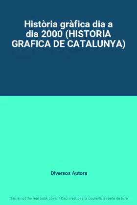 Couverture du produit · Història gràfica dia a dia 2000 (HISTORIA GRAFICA DE CATALUNYA)