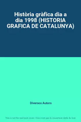 Couverture du produit · Història gràfica dia a dia 1998 (HISTORIA GRAFICA DE CATALUNYA)