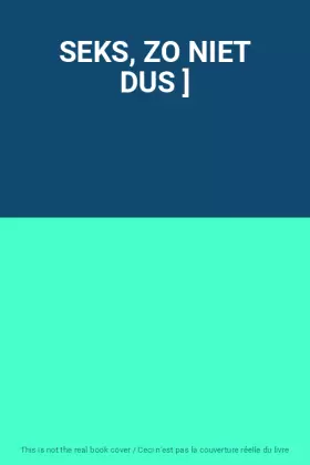 Couverture du produit · SEKS, ZO NIET DUS ]