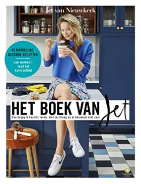 Couverture du produit · Het boek van Jet: een happy & healthy leven, niet te streng en al helemaal niet saai