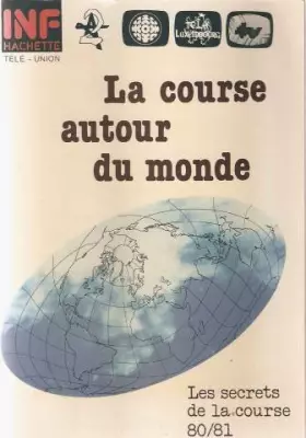 Couverture du produit · La Course Autour Du Monde - Les Secrets De La Course 80/81