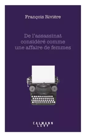 Couverture du produit · De l'assassinat considéré comme une affaire de femmes