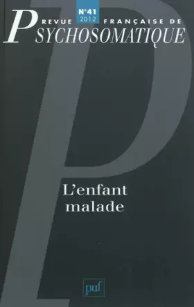 Couverture du produit · Rev. fr. de psychosomatique 2012, n° 41: L'enfant malade