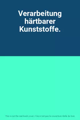 Couverture du produit · Verarbeitung härtbarer Kunststoffe.