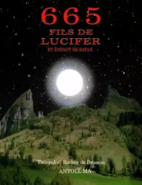 Couverture du produit · 665 Fils de LUCIFER et enfant de SATAN (French Edition)