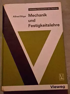 Couverture du produit · Mechanik und Festigkeitslehre. - - Böge, Alfred