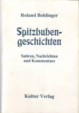 Couverture du produit · Spitzbuben Geschichten: Satiren, Nachrichten, Kommentare