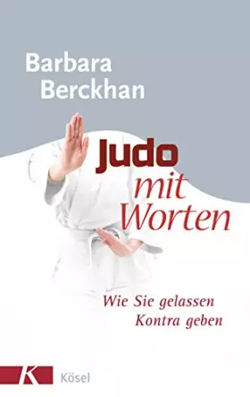 Couverture du produit · Judo mit Worten: Wie Sie gelassen Kontra geben