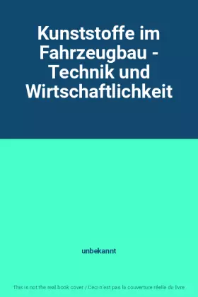 Couverture du produit · Kunststoffe im Fahrzeugbau - Technik und Wirtschaftlichkeit