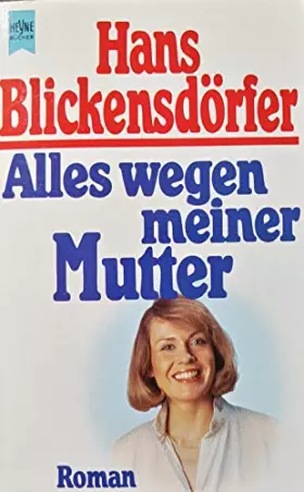 Couverture du produit · Alles wegen meiner Mutter. Roman.