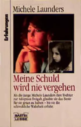 Couverture du produit · Meine Schuld wird nie vergehen (Erfahrungen. Bastei Lübbe Taschenbücher)