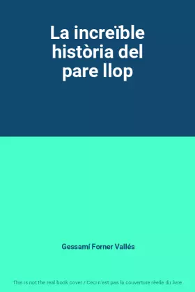 Couverture du produit · La increïble història del pare llop