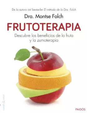 Couverture du produit · Frutoterapia: Descubre los beneficios de la fruta y la zumoterapia