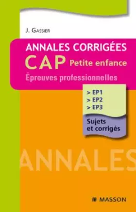 Couverture du produit · Annales corrigées CAP petite enfance : Epreuves professionnelles